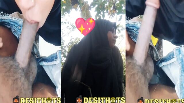 Pakistani Hot Hijabi Girl Fucking And Blowjob With Boyfriend In Outdoor
